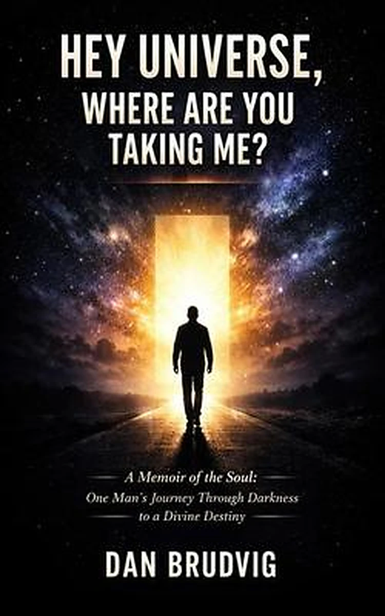 Cover of Hey Universe, Where Are You Taking Me? by Dan Brudvig