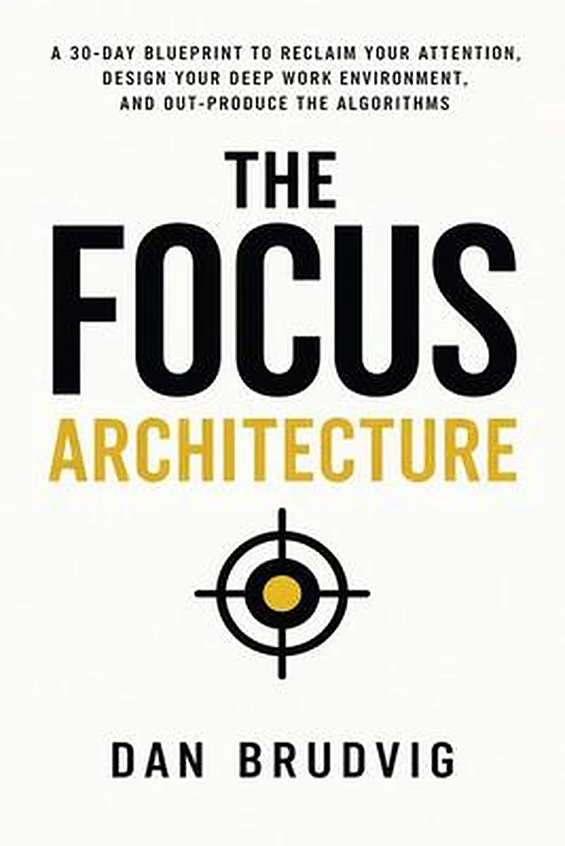 Cover of The Focus Architecture by Dan Brudvig