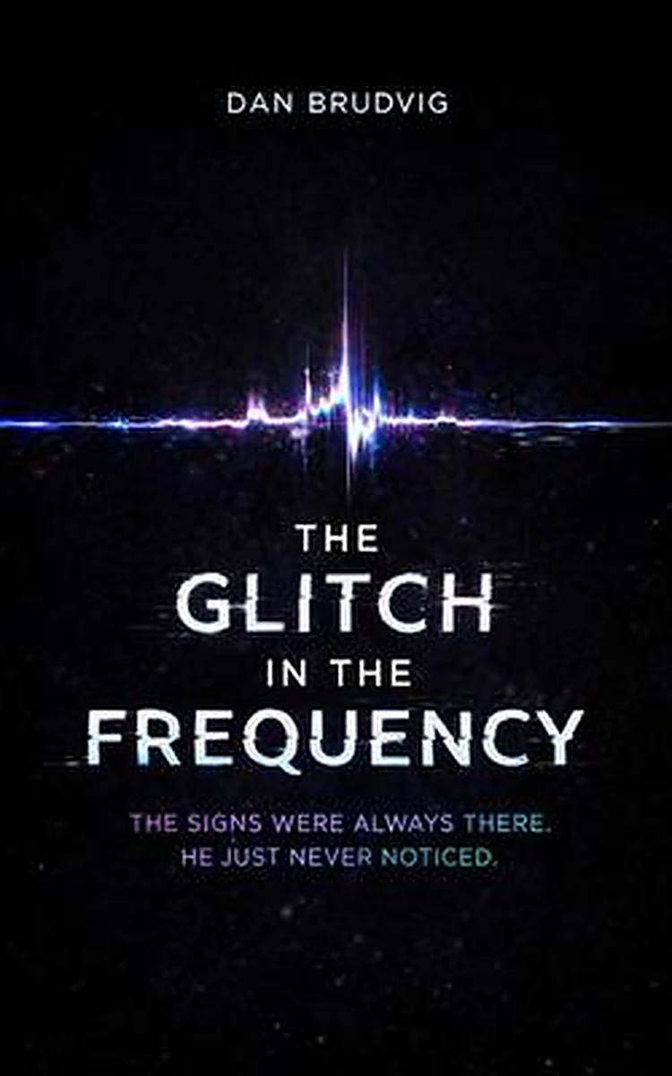 Cover of The Glitch in the Frequency by Dan Brudvig