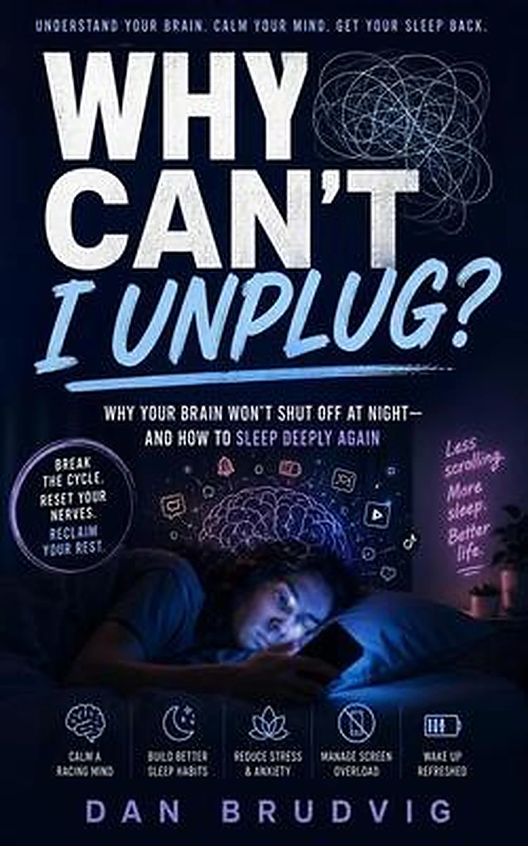 Cover of Why Can't I Unplug? by Dan Brudvig
